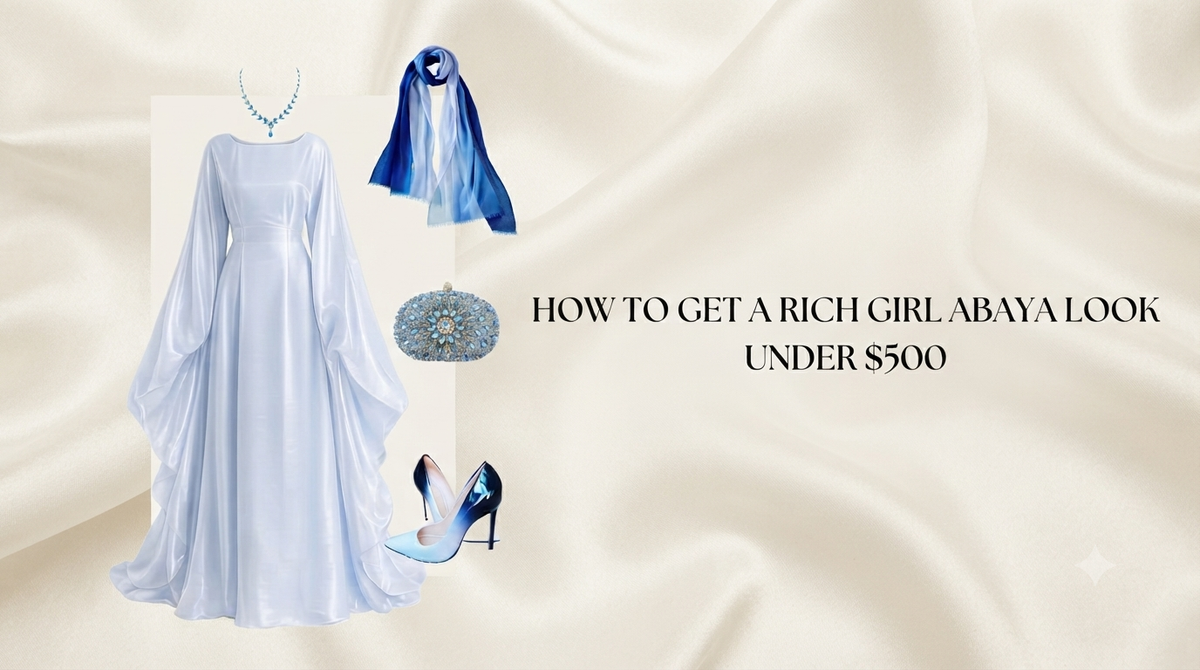 How to Get a Rich Girl Abaya Look Under $500